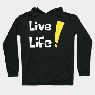 Live Life Hoodie